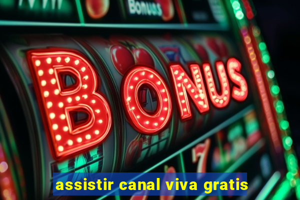 assistir canal viva gratis